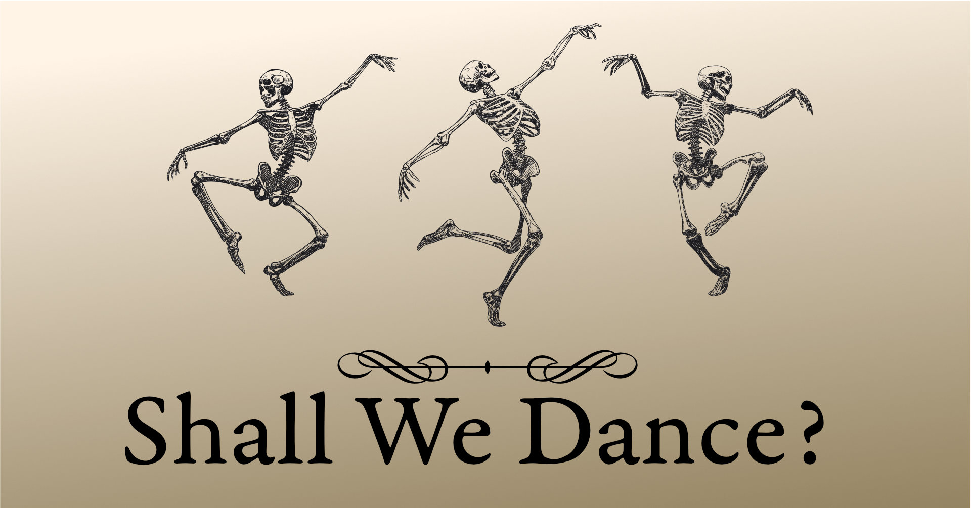 Shall We Dance? Three skeletons dancing over the text "Shall We Dance?"
